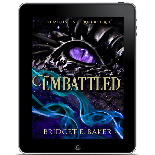 Embattle Chapter 5 Dragon Captured – Bridget E. Baker Books